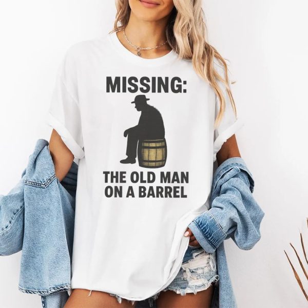 Missing The Old Man On A Barrel Uncle Herschel Shirt 2