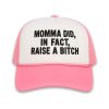 Momma Did In Fact Raise A Bitch Hat1
