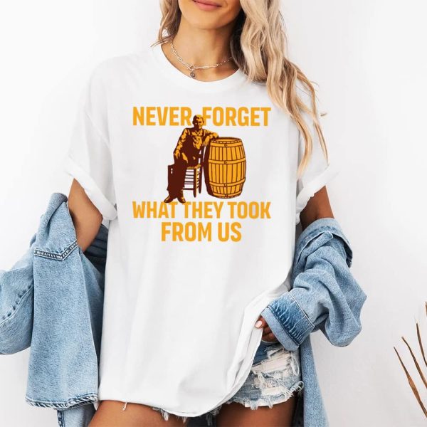 Never Forget What They Took From Us Cracker Barrel Shirt 2
