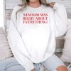 Newsom Was Right About Everything Shirt 3