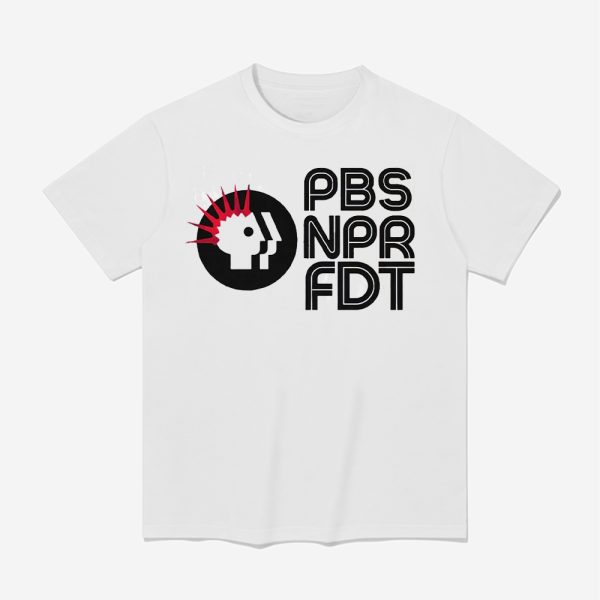 PBS NPR FDT Protest Shirt