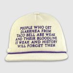 People Who Get Diarrhea From Taco Bell Are Weak And Their Bloodline Is Weak And History Will Forget Them Hat