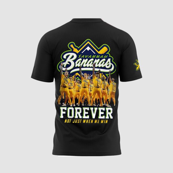 Savannah Bananas Forever Not Just When We Win 2025 Shirt 3