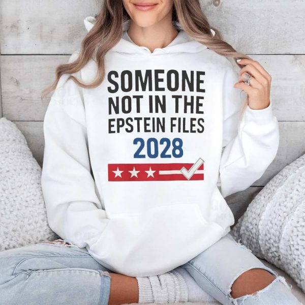 Someone Not In The Epstein Files 2028 Shirt