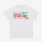 Spencer For Governor Won't Let Your Town Burn Down 2026 Shirt