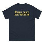 Still Can't Beat Michigan Shirt
