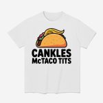 Trump Cankles Mctaco Tits Shirt