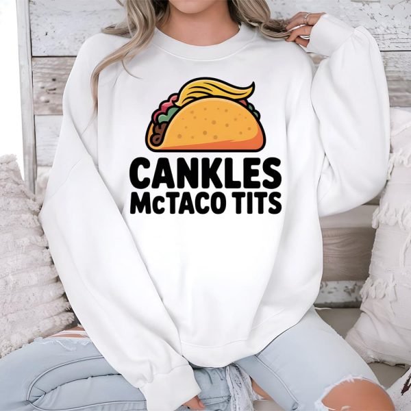 Trump Cankles Mctaco Tits Shirt 3