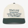 What's Your Bronouns Lately I'm Partial To Top Shagger Hat