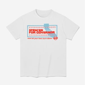 Spencer For Governor Won't Let Your Town Burn Down 2026 Shirt