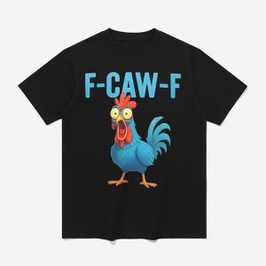 F Caw F Blue Chicken Shirt