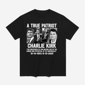 A True Patriot Charlie Kirk The Greatness Of Our Nation Life Shirt