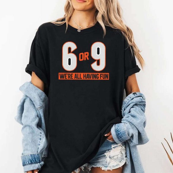 6 Or 9 Were All Having Fun Shirt 3