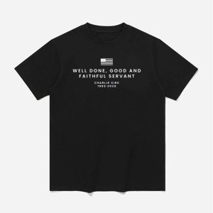 Well Done Good And Faithful Servant Charlie Kirk Shirt 1