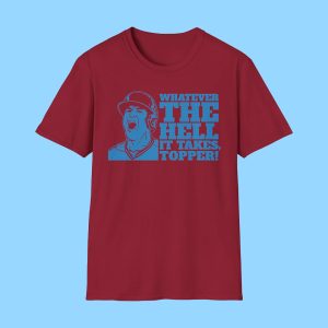 Phillies Whatever The Hell It Takes Topper Shirt