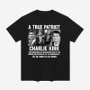 A True Patriot Charlie Kirk The Greatness Of Our Nation Life Shirt