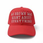 AG Brown Was Right About Everything Hat