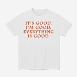Anne-Marie It's Good I'm Good Everything Is Good Shirt