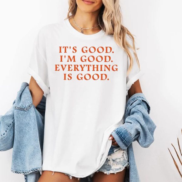 Anne Marie It's Good I'm Good Everything Is Good Shirt