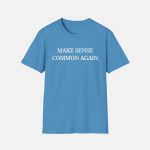 Arleta Kay Didier Make Sense Common Again Shirt
