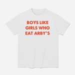 Boys Like Girls Who Eat Arby's Shirt