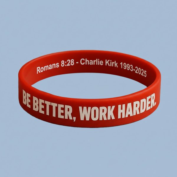 Charlie Kirk Be Better Work Harder Bracelet