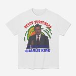 Charlie Kirk Never Surrender Bold Turning Point USA Shirt