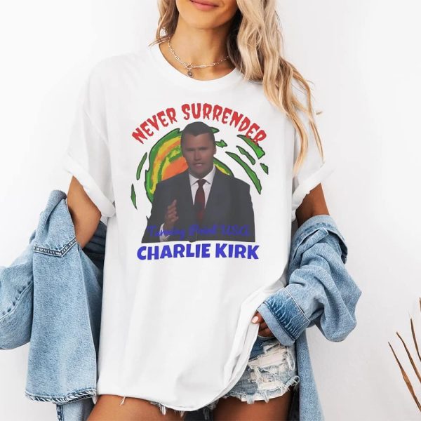 Charlie Kirk Never Surrender Bold Turning Point USA Shirt