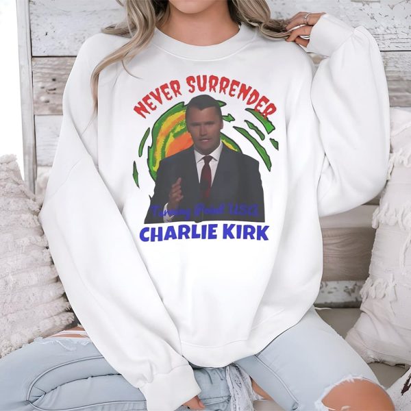 Charlie Kirk Never Surrender Bold Turning Point USA Shirt