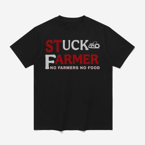 Stuck Farmer No Farmers No Food Shirt