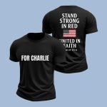 For Charlie Stand Strong In Red United In Faith Shirt