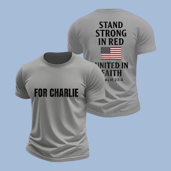 For Charlie Stand Strong In Red United In Faith Shirt2