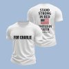 For Charlie Stand Strong In Red United In Faith Shirt3