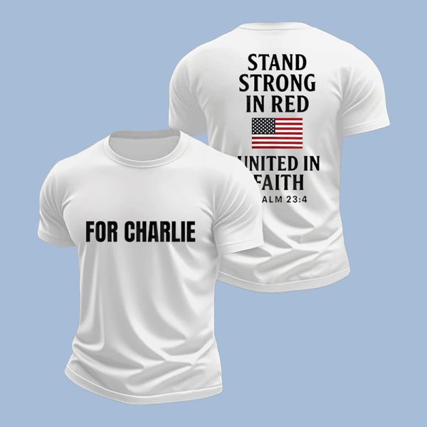 For Charlie Stand Strong In Red United In Faith Shirt3