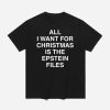 All I Want For Christmas Is The Epstein Files Shirt