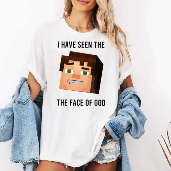 I Have Seen The The Face Of God Shirt 2