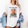 I May Not Be Young But I'm Turnt Mao Shirt