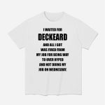 I Waited For Deckard And All I Got Was Fired From My Job For Being Way To Over Hyped And Not Doing My Job On Wednesday Shirt