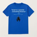 Israel Is a Parasite Controlling America Shirt