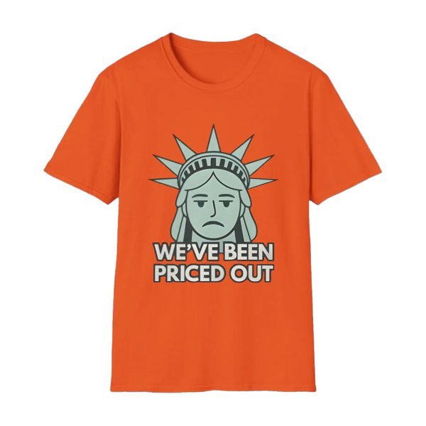 Liberty We've Been Priced Out Shirt