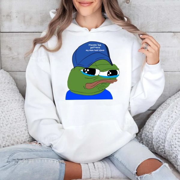 Please Be Patient My Mom Took Tylenol Pepe Meme Shirt