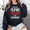 Proud Tobe Filipino Ashamed Of My Government Shirt 2