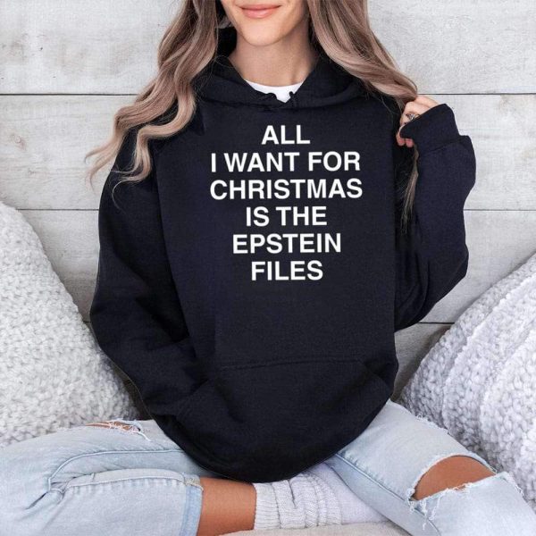 All I Want For Christmas Is The Epstein Files Shirt
