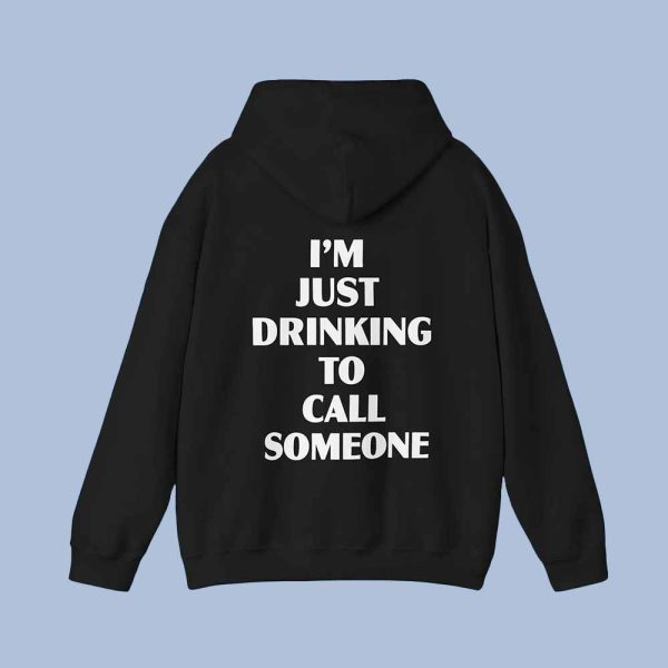 Sabrina Carpenter I'm Just Drinking To Call Someone Hoodie