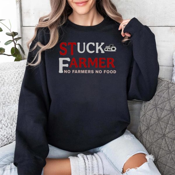Stuck Farmer No Farmers No Food Shirt