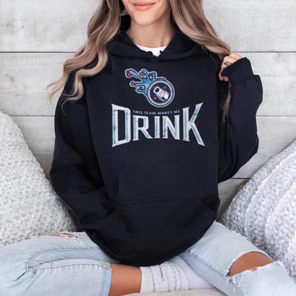Titans This Team Makes Me Drink Shirt