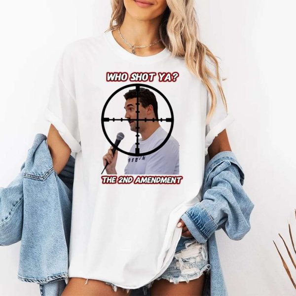 Who Shot Ya The 2Nd Amendment Shirt 2