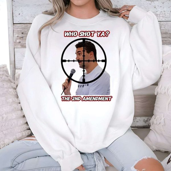 Who Shot Ya The 2Nd Amendment Shirt 3