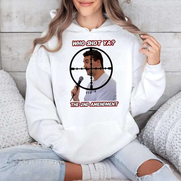 Who Shot Ya The 2Nd Amendment Shirt 4