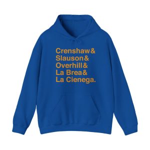 Crenshaw Slauson Overhill La Brea La Cienega Hoodie